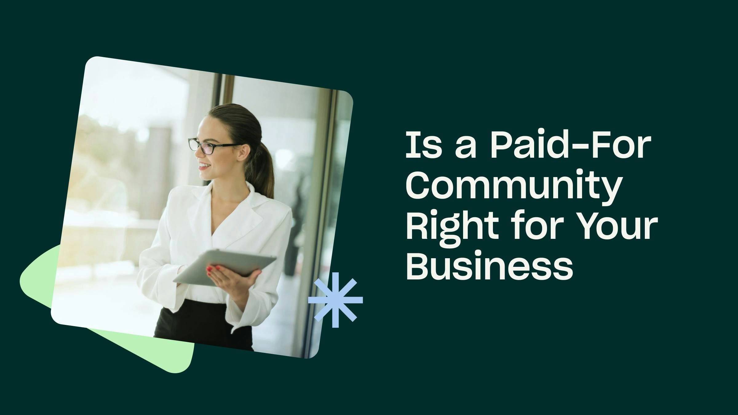 Title image with the text: Is a paid-for community right for your business